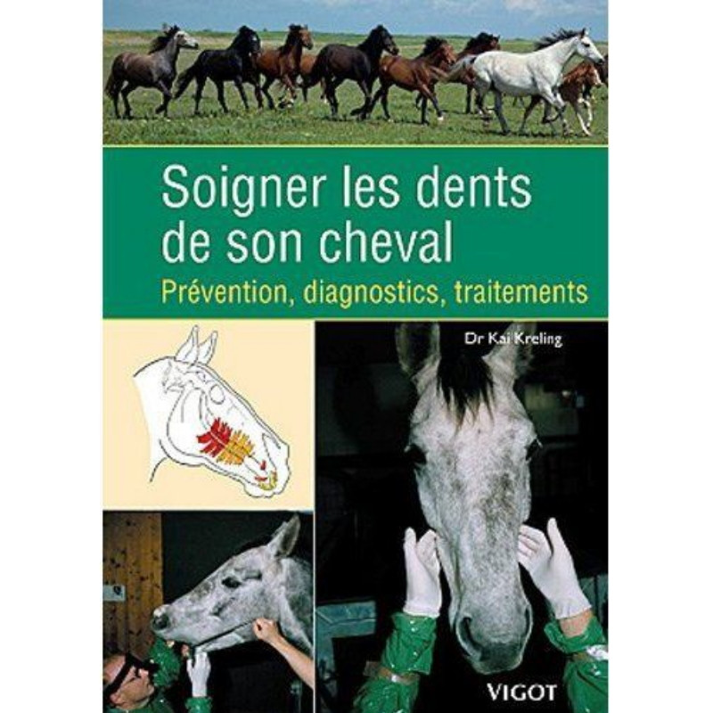 Livre équitation Soigner les dents des chevaux Prévention, diagnostics, traitements éditions Vigot - Le Paturon